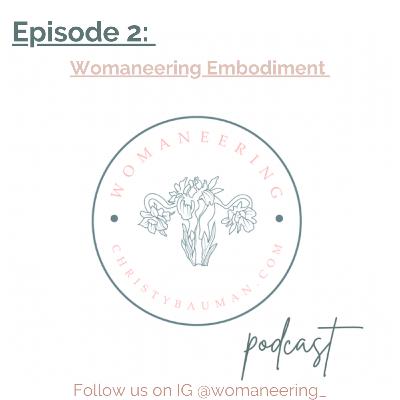 Womaneering Embodiment Womaneering Embodiment