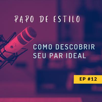 EP12 - COMO DESCOBRIR SEU PAR IDEAL