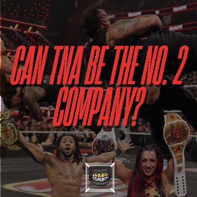 Can TNA Finally Be The No. 2 Wrestling Company? Plus, RAW Belongs To Bron | 2DopeMarks Ep. 27