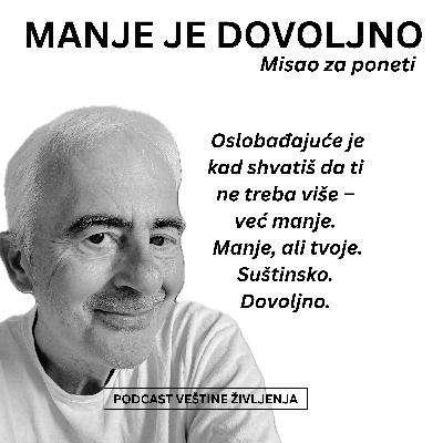 MANJE JE DOVOLJNO