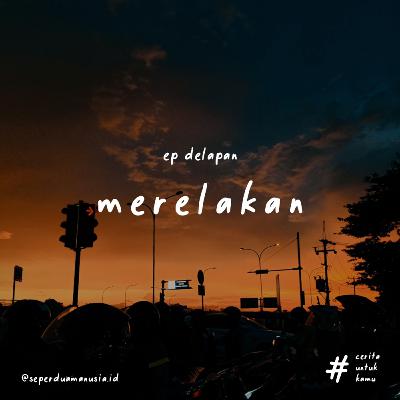 #CeritaUntukKamu - merelakan