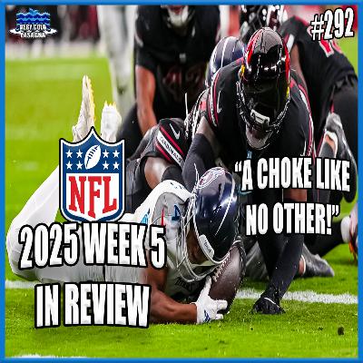 A Choke Like No Other! (NFL 2025 Week 5 in Review)