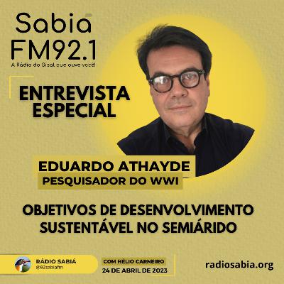 Eduardo Athayde aborda os Objetivos de Desenvolvimento Sustentável no Semiárido