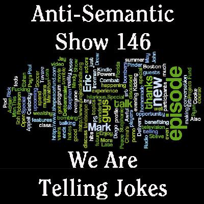 Episode 146 - We Are Telling Jokes