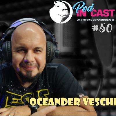 OCEANDER VESCHI | Espírita | InCast #50