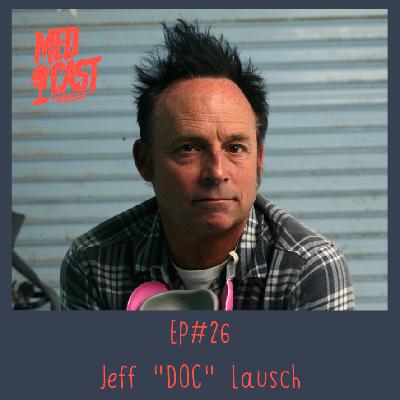MedCast EP#26 - Jeff Doc Lausch MedCast EP#26 - Jeff Doc Lausch
