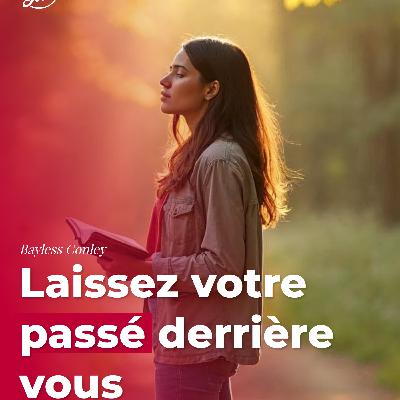 Laissez votre passé derrière vous Laissez votre passé derrière vous
