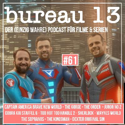 bureau13 #61 - Captain America - Brave New World, The Order, The Gorge, Cobra Kai Staffel 6, Juror No. 2, Sherlock, Dexter Original Sin, The Kingsman, Sopranos, Waynes World, Too hot too handle 2 bureau13 #61 - Captain America - Brave New World, The Order, The Gorge, Cobra Kai Staffel 6, Juror No. 2, Sherlock, Dexter Original Sin, The Kingsman, Sopranos, Waynes World, Too hot too handle 2