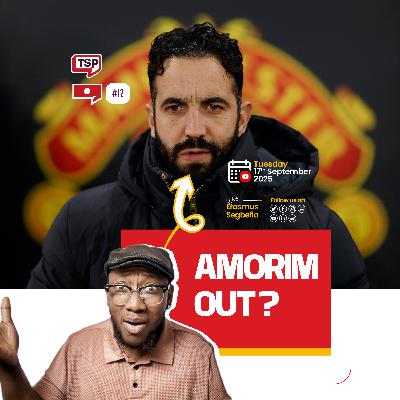 #149. Is Amorim’s 3-4-3 A Failed Project?