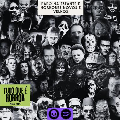 TQH#20 - Horres Novos e Velhos com Papo na Estante