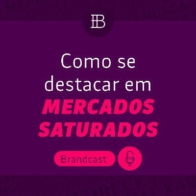 O que é mentoria de marca e como se destacar em mercados saturados? Bate-papo com Ricardo Dalbosco - Brandster | Brandcast