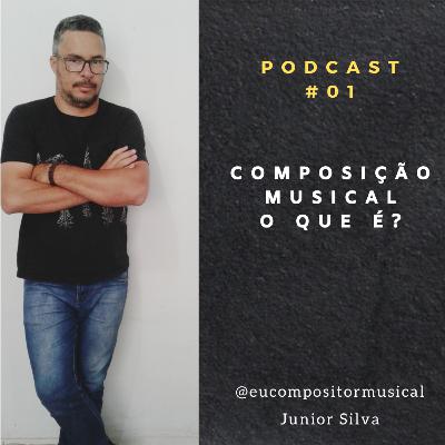 Composição Musical - Podcast #01