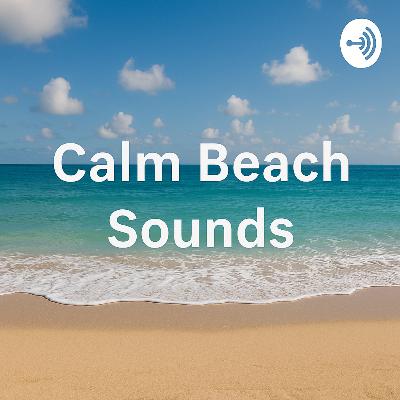 10 Hours of Calm Beach Sounds