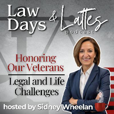 Veterans Day Special: Honoring Our Veterans - Legal and Life Challenges