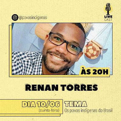Renan Torres - LiveCast - Ep.26