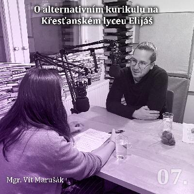 07. O alternativním kurikulu na Křesťanském lyceu Elijáš