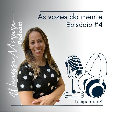 T4#EP 04 | As vozes da mente
