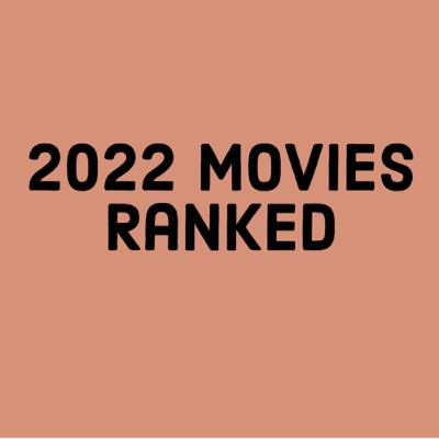 All 2022 Movies Ranked