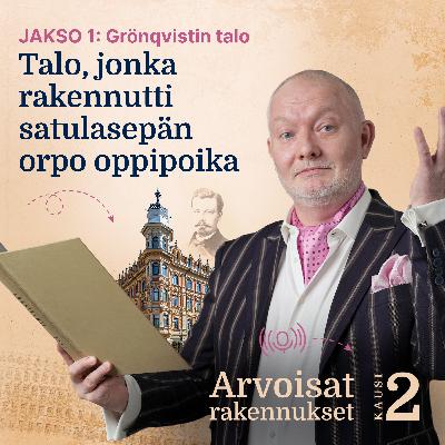Onko tämä Helsingin kaunein rakennus? Grönqvistin talon tarina | Tarinoita Helsingin arvorakennuksista