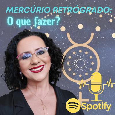 Mercúrio Retrógado - Como lidar com isso?