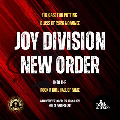 Will Joy Division New Order Be Inducted In The Rock & Roll Hall Of Fame: Music Halls of Fame Podcast Will Joy Division New Order Be Inducted In The Rock & Roll Hall Of Fame: Music Halls of Fame Podcast