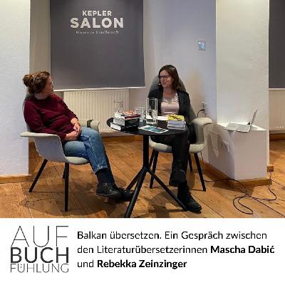Balkan übersetzen. Ein Gespräch mit den Literaturübersetzerinnen Mascha Dabić und Rebekka Zeinzinger