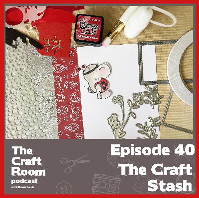 #40 The Craft Stash