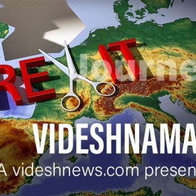 विदेशनामा: Brexit Explained विदेशनामा: Brexit Explained