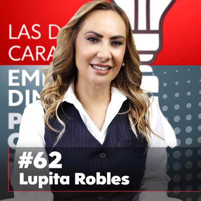 62 | Lupita Robles: Impulsando la esencia de Guanajuato
