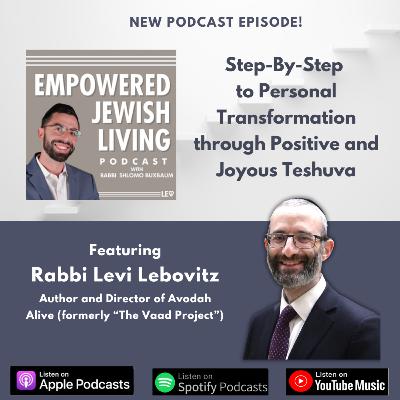 R' Levi Lebovitz: Step-By-Step to Personal Transformation through Positive and Joyous Teshuva