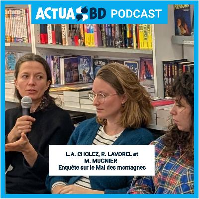 INTERVIEW - Rencontre avec L.A. Cholez, R. Lavorel et M. Mugnier : Enquête sur le Mal des montagnes