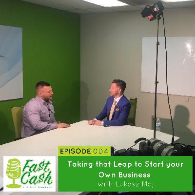004: Taking that Leap to Start your Own Business  with Lukasz Maj