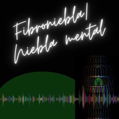 Fibroniebla / Niebla Mental