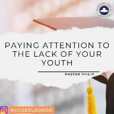 PAYING ATTENTION TO THE LACK OF YOUR YOUTH