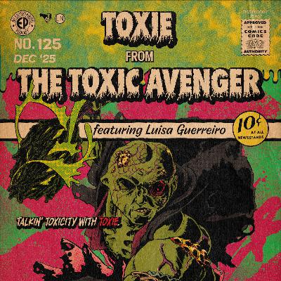 125. Toxie from 'The Toxic Avenger' w/Luisa Guerreiro 125. Toxie from 'The Toxic Avenger' w/Luisa Guerreiro