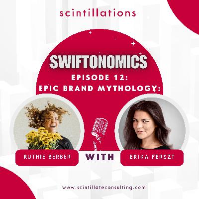 Swiftonomics: Crafting Epic Brand Mythology: Taylor Swift's Universal Narrative and the Art of Captivating Storytelling