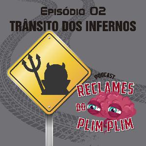 Episódio 2 - Trânsito Infernal - Reclames do Plim Plim