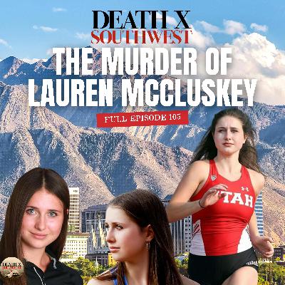 Episode 105: A Failed System - The Murder of Lauren McCluskey Episode 105: A Failed System - The Murder of Lauren McCluskey