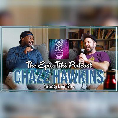 54 - Chazz Hawkins Returns!