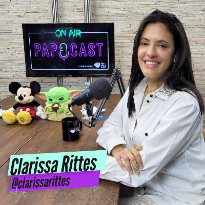 PAPOCAST com Dra. Clarissa Rittes