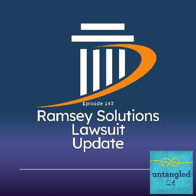 143: Ramsey Solutions Lawsuit Happenings and a Summer Update 143: Ramsey Solutions Lawsuit Happenings and a Summer Update