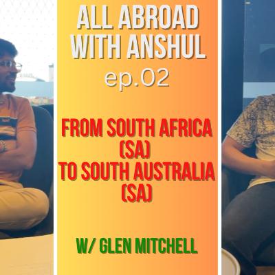 From South Africa(SA) to South Australia(SA) | Corruption, Racism & Religion | AAWA2 | Glen Mitchell