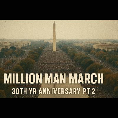 Million Man March 30th Yr Anniversary PT 2