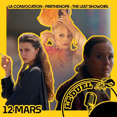 Le Duel #93 : PARTHENOPE , LA CONVOCATION et THE LAST SHOW GIRL