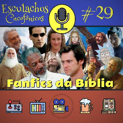 EP #29 - Fanfics da Bíblia