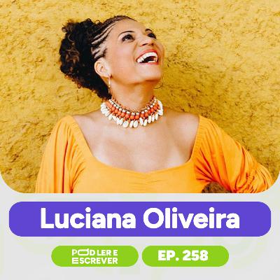 LUCIANA OLIVEIRA, CANTORA E AUTORA DO LIVRO "CATÁLOGO DE CANTORAS NEGRAS" | Pod Ler e Escrever Ep258