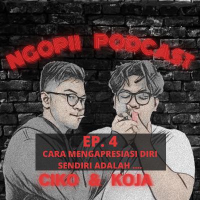 Ep.4 - CARA MENGAPRESIASI DIRI SENDIRI
