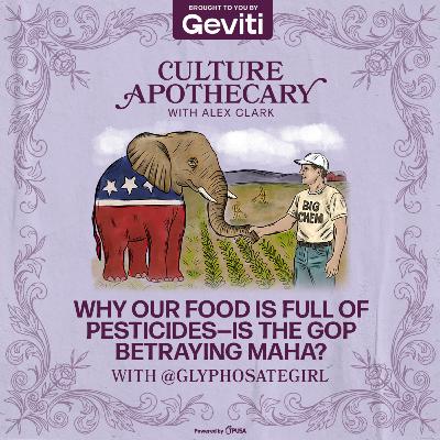 Why Our Food Is Full of Pesticides—Is The GOP Betraying MAHA? | @glyphosategirl