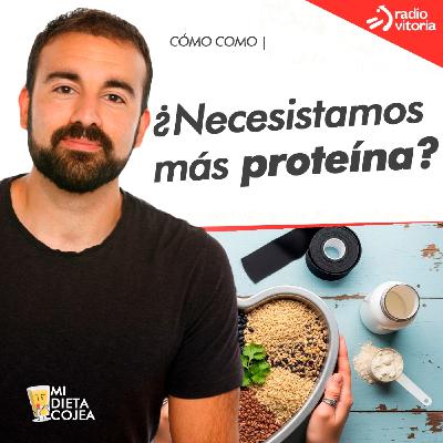 ¿Necesitamos más proteína? - Universo Sapiens ¿Necesitamos más proteína? - Universo Sapiens