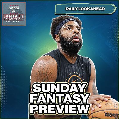 Sunday Fantasy Basketball Streaming Guide For The Waiver Wire